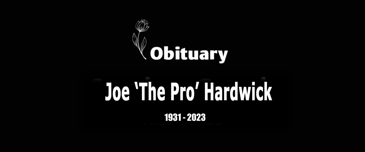Joe 'The Pro' Hardwick (1931-2023)