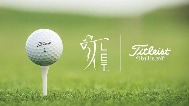 Titleist becomes an Official Partner for the The Ladies European Tour (LET)