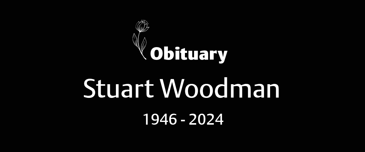 Stuart Woodman (1946 – 2024)