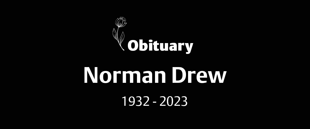 Norman Drew (1932 – 2023)