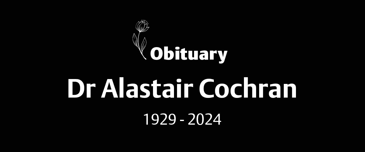 Dr Alastair Cochran (1929 – 2024)