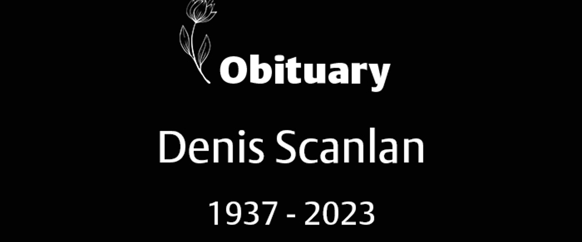 Denis Scanlan (1937 – 2023)