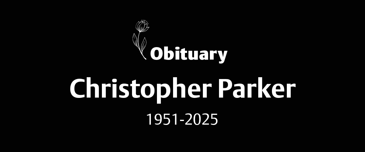 Christopher Parker (1951-2025)